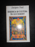 JACQUES PAUL - BISERICA SI CULTURA IN OCCIDENT volumul 2