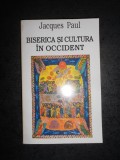 JACQUES PAUL - BISERICA SI CULTURA IN OCCIDENT volumul 2