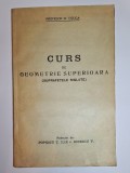 Curs de geometrie superioară &ndash; Aut. G. Țițeica, Red. Popescu T. Ilie și Ionescu V., 1935&ndash;1936