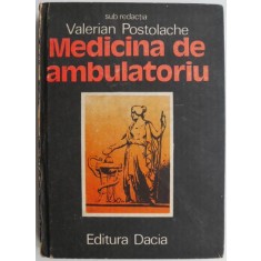 Medicina de ambulatoriu &ndash; Valerian Postolache