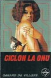 Ciclon la ONU - Gerard de Villiers