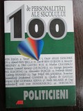 100 de personalitati ale secolului. Politicieni