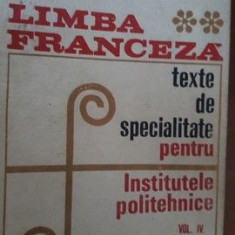 Limba franceza. Texte de specialitate pentru institutele politehnice vol.4- Ion Climer, A. I. Tzurea