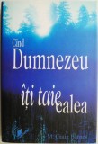 Cand Dumnezeu iti taie calea. Intalnirea cu o viata noua printr-o schimbare nedorita &ndash; M. Craig Barnes