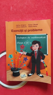 CULEGERE DE MATEMATICA CLASA A III A EXERCITII SI PROBLEME GRIGORE TANASE RAICU foto