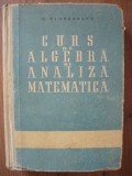 CIORANESCU - CURS DE ALGEBRA SI ANALIZA MATEMATICA - 1958