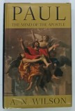 PAUL , THE MIND OF THE APOSTLE by A . N . WILSON , 1997 * TEXT IN LIMBA ENGLEZA