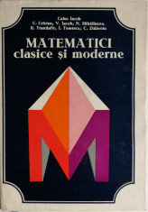 Matematici clasice si moderne, vol. 1, Caius Iacob, 1978 foto