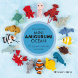 Mini Amigurumi Ocean: 25 Tiny Creatures to Crochet