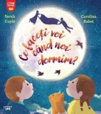 Ce faceti voi cand noi dormim?/Sarah Coyle, Carolina Rabei, Litera
