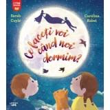 Ce faceti voi cand noi dormim?/Sarah Coyle, Carolina Rabei