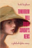 Tomorrow Will Bring Sunday's News: A Philadelphia Story