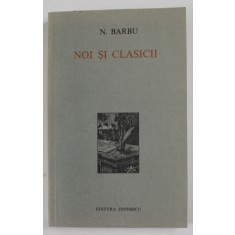 NOI SI CLASICII de N. BARBU , 1975