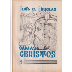 Loyd C. Douglas - Camasa lui Christos, nr. 1