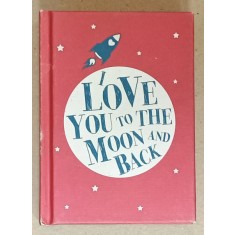 I LOVE YOU TO THE MOON AND BACK , 2014