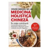 Medicina holistica chineza in viata cotidiana - Steven Cardoza