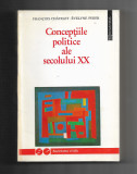 Francois Chatelet - Conceptiile politice ale secolului XX, ed. Humanitas, 1994