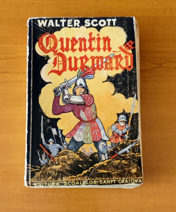 Walter Scott - Quentin Durward (Editura Școalelor Craiova - 1941)