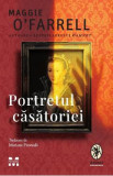 Portretul casatoriei - Maggie O&#039;Farrell