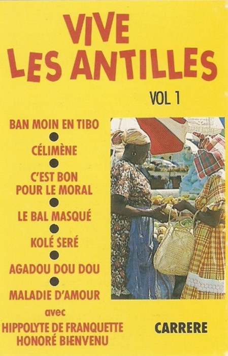 Caseta Hippolyte de Franquette, Honor&eacute; Bienvenu &lrm;&ndash; Vive Les Antilles Vol 1