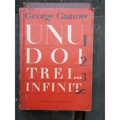 UNU, DOI, TREI ...INFINIT - GEORGE GAMOW foto