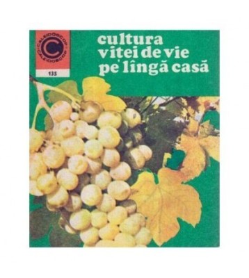 Avram D. Tudosie - Cultura vitei de vie pe langa casa - 117400 foto
