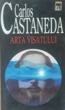 Carlos Castaneda - ARTA VISATULUI