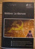 Moldova.La rascruce-Fundatia Soros Romania