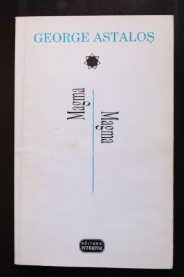 George Astaloș - Magma (ediția bilingvă rom.-eng.; trad. Ronald Bogue) foto