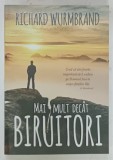 MAI MULT DECAT BIRUITORI de RICHARD WURMBRAND , 2017