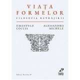 Viata formelor. Filosofia revrajirii - Emanuele Coccia, Alessandro Michele