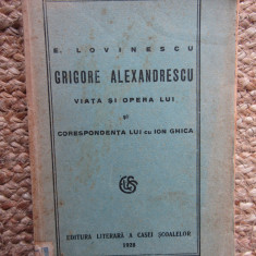 E. LOVINESCU - GRIGORE ALEXANDRESCU. VIATA SI OPERA LUI (1928)