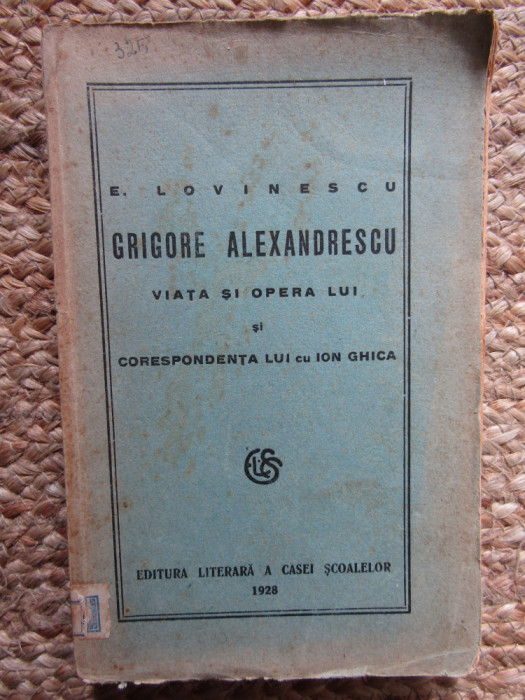 E. LOVINESCU - GRIGORE ALEXANDRESCU. VIATA SI OPERA LUI (1928)