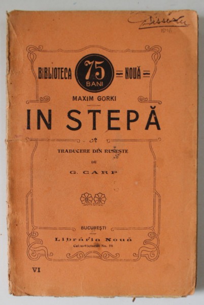 IN STEPA de MAXIM GORKI , SERIA &#039; BIBLIOTECA NOUA &#039; , INCEPUT DE SECOL XX