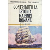 Nicolae Bardeanu - Contributii la istoria Marinei Romane (Editia: 1979)