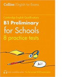 Cambridge English Qualifications B1 Preliminary for Schools. 8 practice tests - Peter Travis