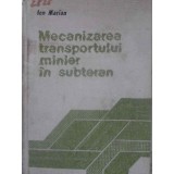 MECANIZAREA TRANSPORTULUI MINIER IN SUBTERAN-ION MARIAN-230985