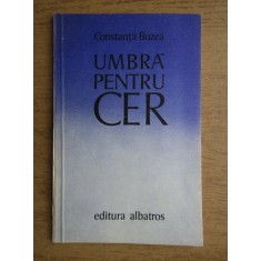 Constanta Buzea - Umbra pentru cer (1981, cu autograful si dedicatia autoarei)