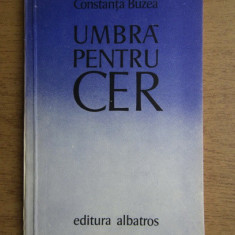 Constanta Buzea - Umbra pentru cer (1981, cu autograful si dedicatia autoarei)