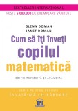 Cum sa iti inveti copilul matematica | Glenn Doman, Janet Doman