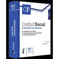 Codul fiscal comentat si adnotat cu legislatie secundara si complementara jurisprudenta si norme metodologice – 2022