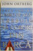 Daca vrei sa umbli pe apa, trebuie sa cobori din barca &ndash; John Ortberg - Carte beletristica