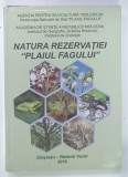 NATURA REZERVATIEI ' PLAIUL FAGULUI ' sub redactia academicianului A. URSU , 2016