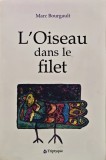L'Oiseau dans le filet - 1995 - Marc Bourgault (AD243)