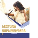 Lectura suplimentara pentru clasa I. Caiet de munca independenta. Texte literare si aplicatii