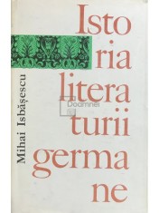 Mihai Isbasescu - Istoria literaturii germane (Editia: 1968) foto