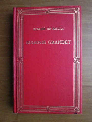 Honore de Balzac - Eugenie Grandet (1994, editie cartonata)