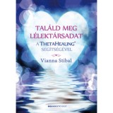 Tal&aacute;ld meg l&eacute;lekt&aacute;rsadat a ThetaHealing seg&iacute;ts&eacute;g&eacute;vel - Vianna Stibal