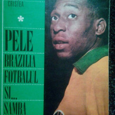 Petre Cristea - Pele, Brazilia, fotbalul si... samba (editia 1969)