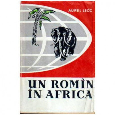 Aurel Lecca - Un roman in Africa - 106053 foto